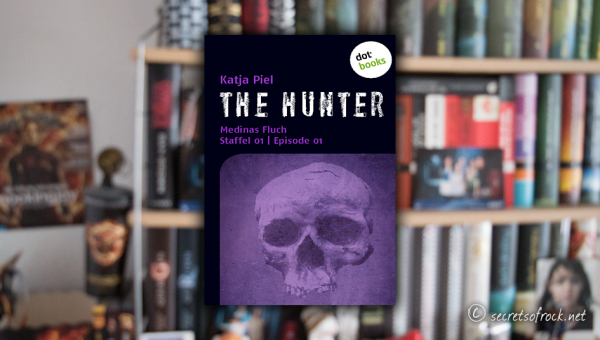 Buchkritik • Katja Piel: „The Hunter – Medinas Fluch (Staffel 01 | Episode 01)“