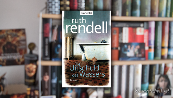 Ruth Rendell: „Die Unschuld des Wassers“