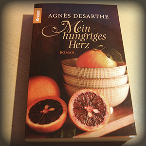 Agnès Desarthe: "Mein hungriges Herz"