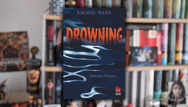 Rachel Ward: „Drowning – Tödliches Element“