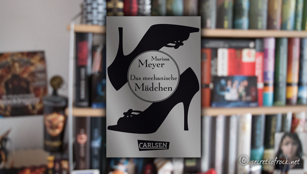 Marissa Meyer: „Das mechanische Mädchen“