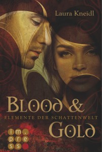 Laura Kleidl: "Elemente der Schattenwelt, Band 1- Blood & Gold"