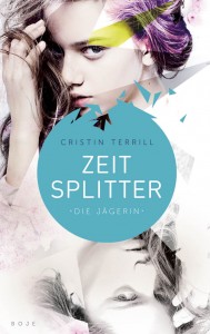 Cristin Terrill Zeitsplitter - Die Jägerin