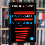 Philip K. Dickens: "Das Orakel vom Berge"