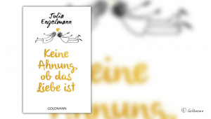 Buchcover für Julia Engelmann Keine Ahnung, ob das Liebe ist