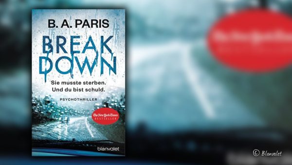 B.A. Paris: „Breakdown – Sie musste sterben. Und du bist schuld“