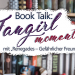 Titelbild book talk fangirl moment mit renegades